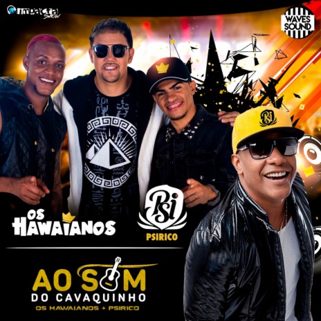 Ao Som do Cavaquinho ft. Psirico | Boomplay Music