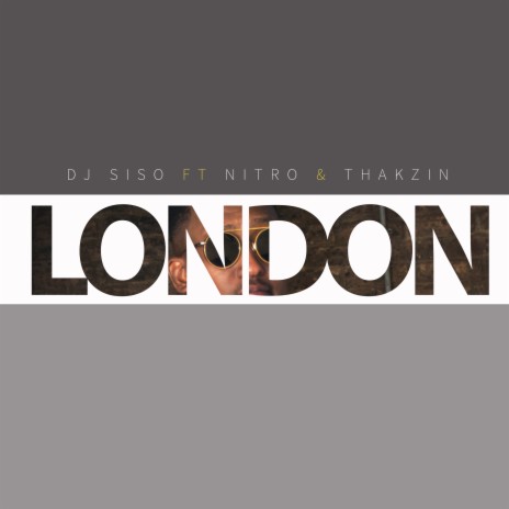 London (Radio Edit) ft. Nitro & Thakzin | Boomplay Music