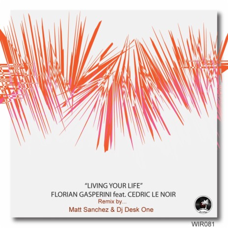 Living Your Life (Matt Sanchez & DJ Desk One White Island Remix) ft. Cedric Le Noir