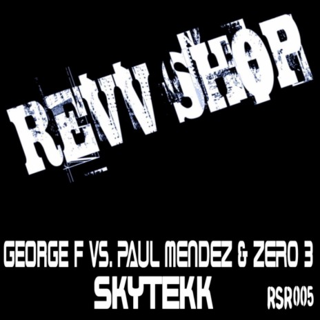 Skytekk (George F Tekk Mix) ft. Paul Mendez & Zero 3