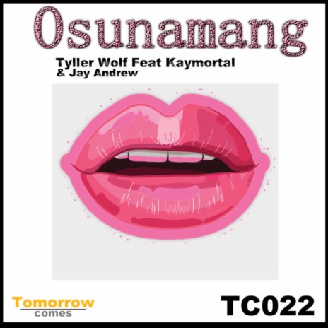 Osunamang ft. Kay Mortal & Jay Andrew | Boomplay Music
