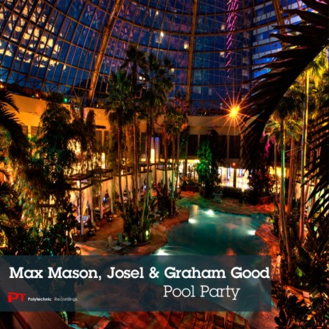 Pool Party (Max Mason Remix) ft. Josel & Graham Good