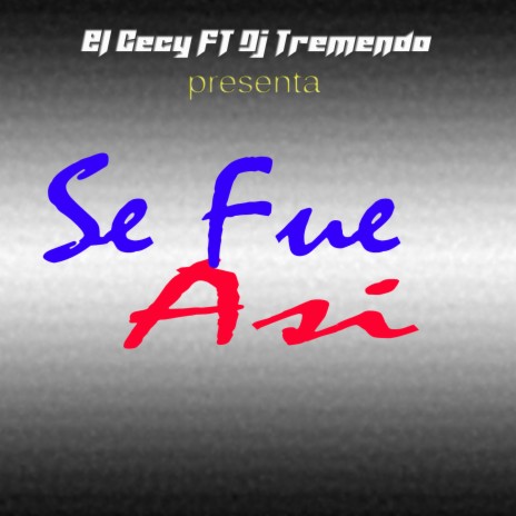 Se Fue Asi ft. DJ Tremendo | Boomplay Music