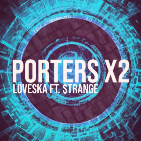 Porters X2 ft. $trange