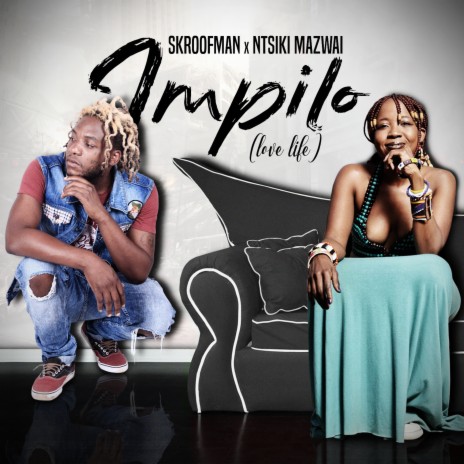 Impilo (Love Life) ft. Ntsiki Mazwai | Boomplay Music