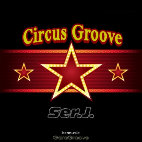 Circus Groove (Original Mix) | Boomplay Music