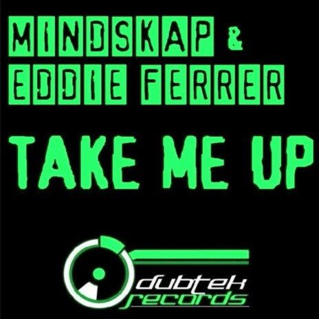 Take Me Up (Original Mix) ft. Eddie Ferrer