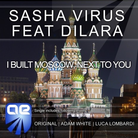 I Built Moscow, Next To You (Original Dub) ft. Dilara
