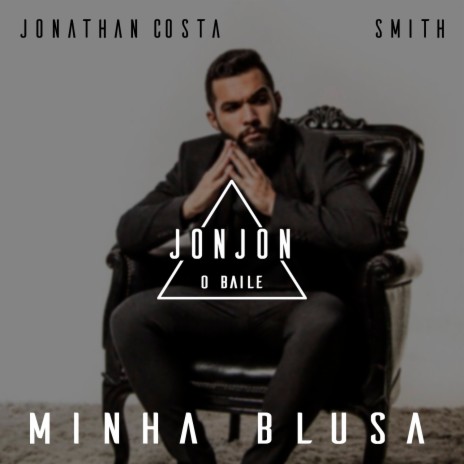 Minha Blusa ft. Smith | Boomplay Music