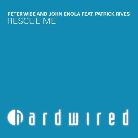 Rescue Me (Original Mix) ft. John Enola & Patrick Rives | Boomplay Music