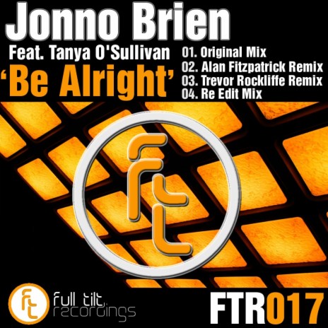 Be Alright Re Edit Mix Ft Tanya O Sullivan By Jonno Brien Boomplay Music
