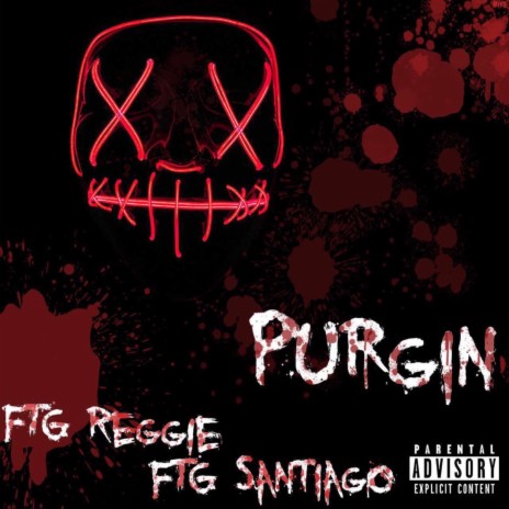 Purging ft. FTG SANTIAGO | Boomplay Music