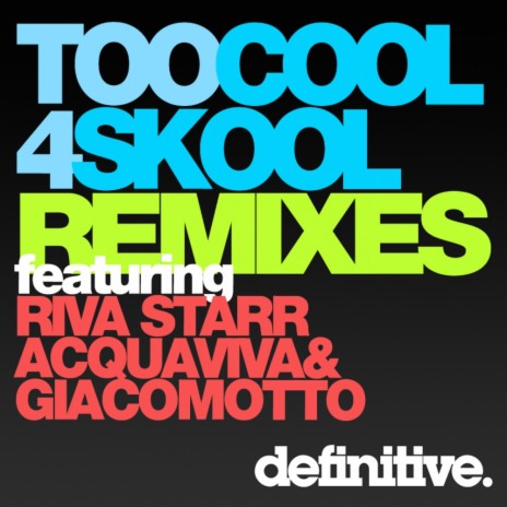 Too Cool 4 Skool (Riva Starr Rework Dub) ft. Olivier Giacomotto & Jonny Lexxs