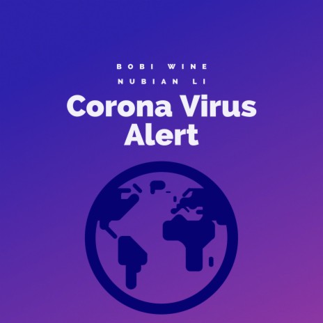 Corona Virus Alert ft. Nubian Li