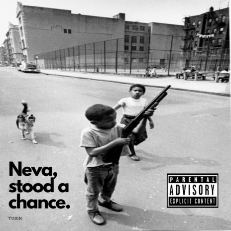 Neva Stood a Chance | Boomplay Music