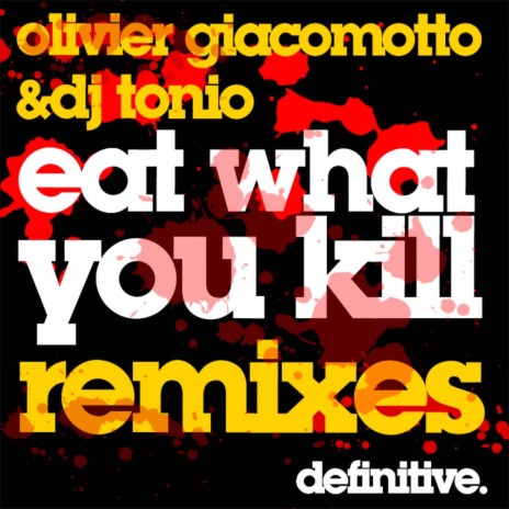 Eat What You Kill (Kiko Remix) ft. Olivier Giacomotto | Boomplay Music