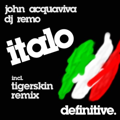 Italo (Tigerskin Remix) ft. DJ Remo