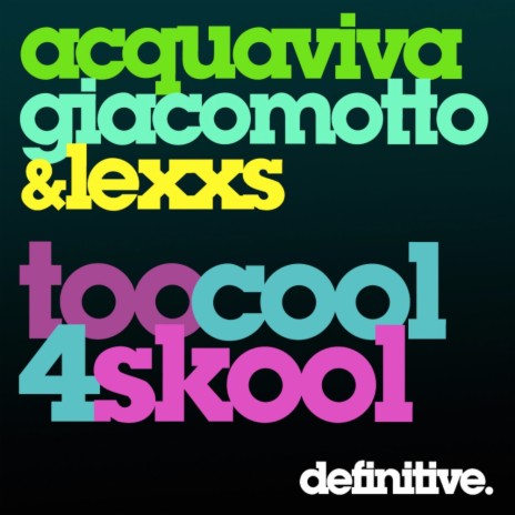 Too Cool 4 Skool (John Acquaviva & Olivier Giacomotto Remix) ft. Olivier Giacomotto & Jonny Lexxs