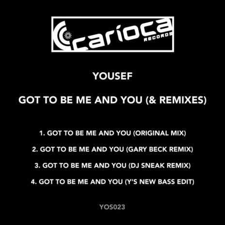 Got To Be Me & You (Y's New Bass Edit)