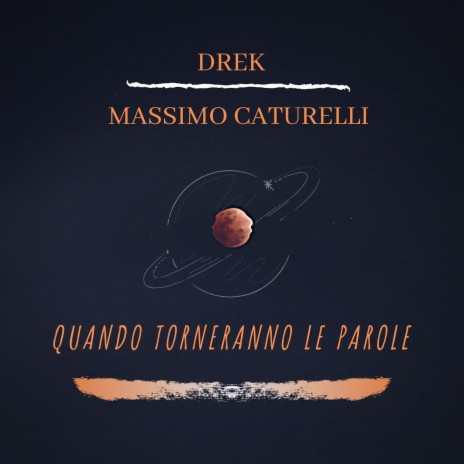 Quando torneranno le parole ft. Massimo Caturelli | Boomplay Music