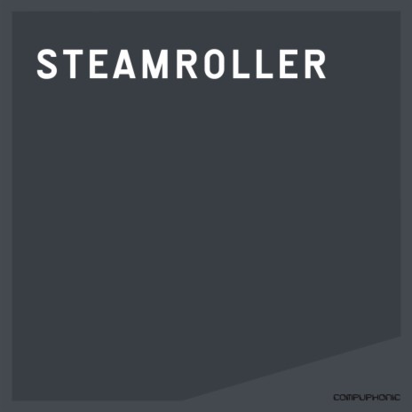 Steamroller (Original Mix)