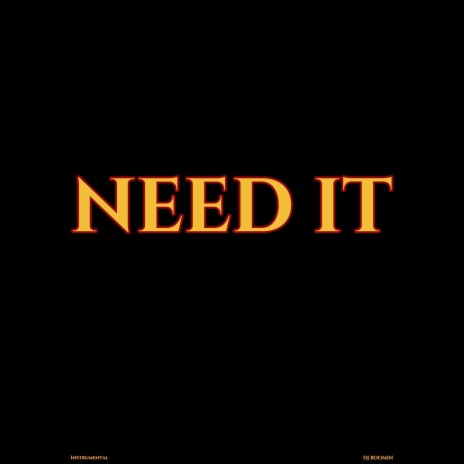 Need It (Instrumental)