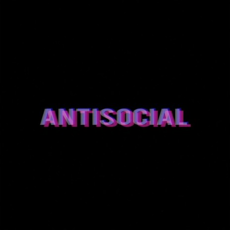 Anti Social | Boomplay Music