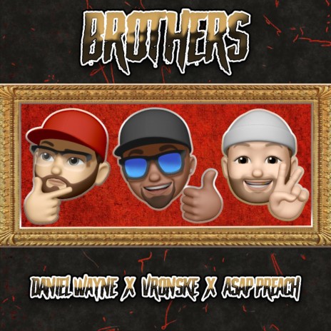 Brothers (feat. ASAP Preach & Vronske) | Boomplay Music