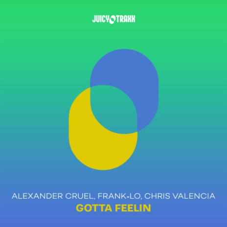 Gotta Feelin (Original Mix) ft. Frank-Lo & Chris Valencia | Boomplay Music