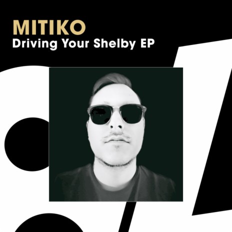 Driving Your Shelby (Original Mix) | Boomplay Music