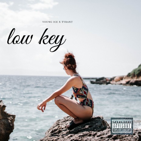 Low Key ft. Tyrant | Boomplay Music