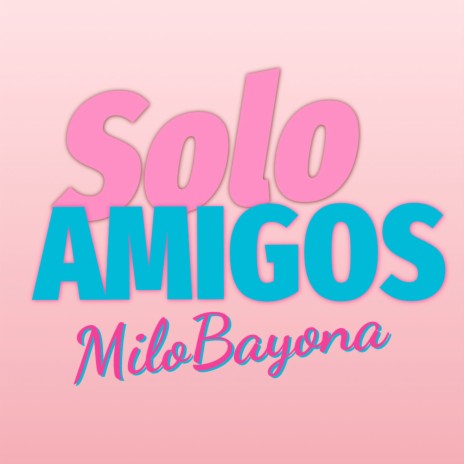 Solo Amigos | Boomplay Music
