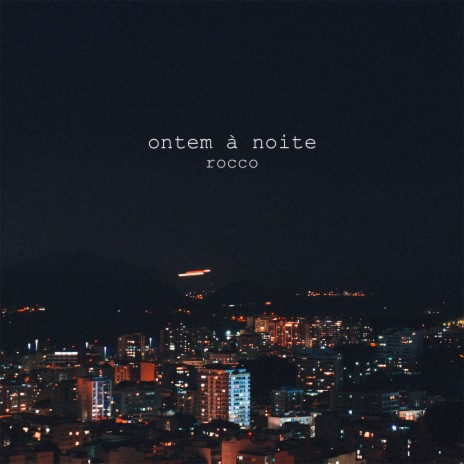 Ontem à Noite | Boomplay Music