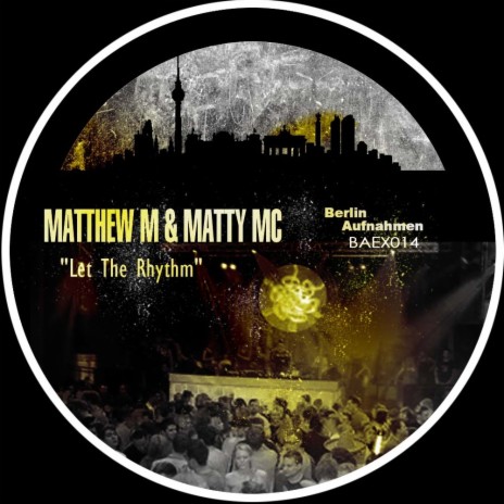 Let The Rhythm (Original Mix) ft. Matty Mc