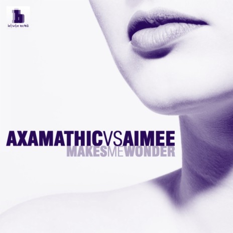 Makes Me Wonder (Axamathic Radio Remix) ft. Aimee