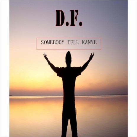 Somebody Tell Kanye | Boomplay Music