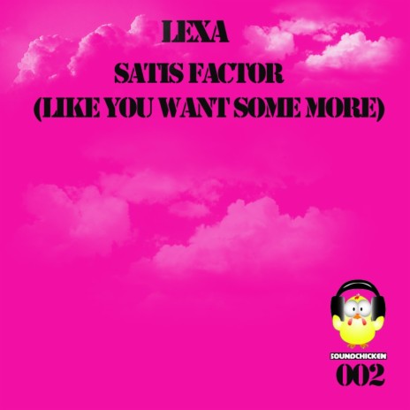 Satis Factor (Like You Want Some More) (Original Mix)