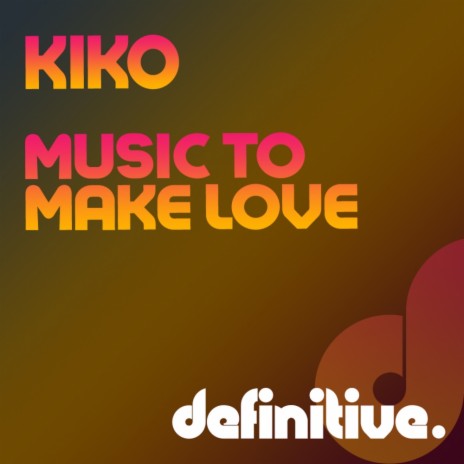 Music To Make Love (Original Mix)