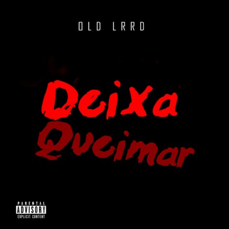 Deixa Queimar | Boomplay Music