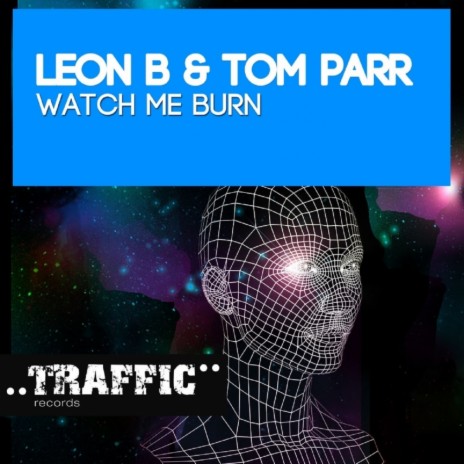Watch Me Burn (Original Mix) ft. Tom Parr
