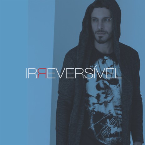 Irreversível | Boomplay Music