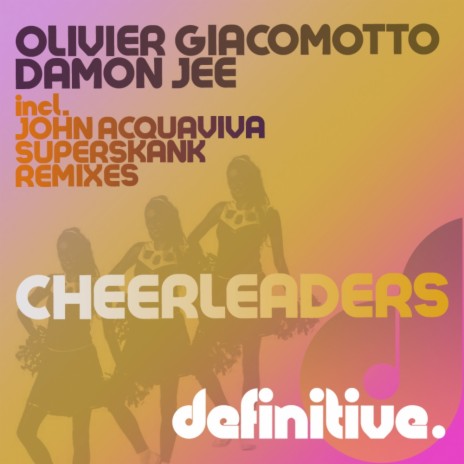 Cheerleaders (Original Mix) ft. Olivier Giacomotto | Boomplay Music