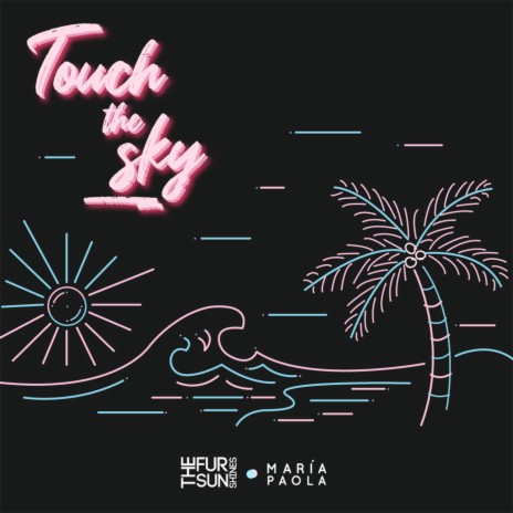 Touch the Sky ft. Maria Paola | Boomplay Music