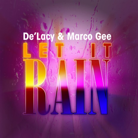 Let It Rain (Danny Dove & Steve Smart Remix) ft. Marco Gee | Boomplay Music