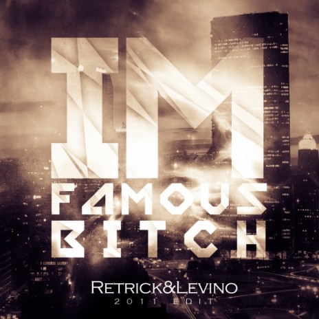 I'm Famous Bitch 2011 (Original Mix) ft. Levino (Mc Vocab) | Boomplay Music