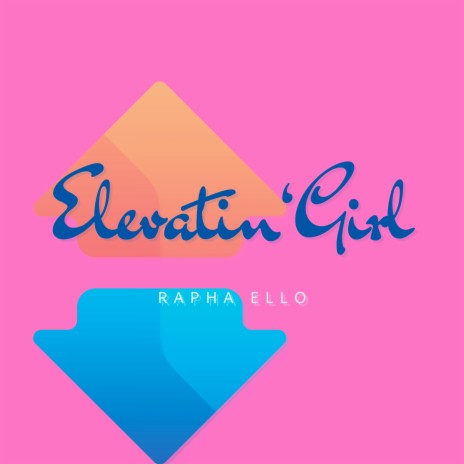 Elevatin' Girl | Boomplay Music