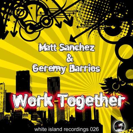 Work Together (Original Mix) ft. Geremy Barrios | Boomplay Music