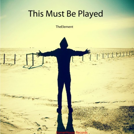 This Must Be Played (Original Mix)