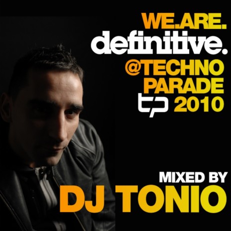 We.Are.Definitive @ Techno Parade 2010 (Continuous DJ Mix) | Boomplay Music