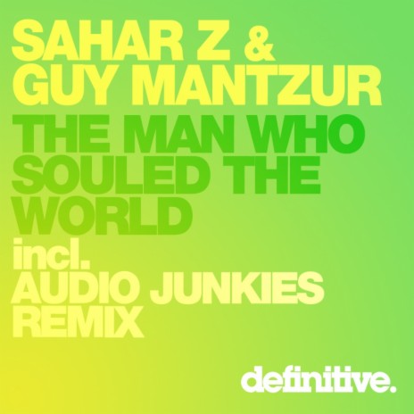 The Man Who Souled The World (Audio Junkies Remix) ft. Guy Mantzur | Boomplay Music